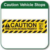 Caution Vehicle Stops and Backs Frequently Decal