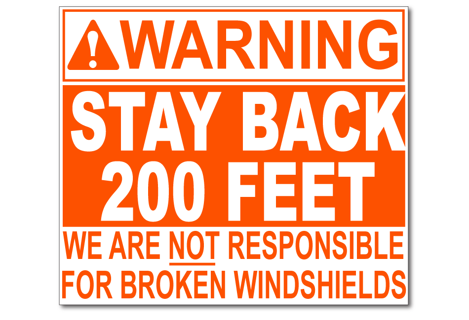 warning-stay-back-200-feet-not-responsible-for-broken-windshields-sticker